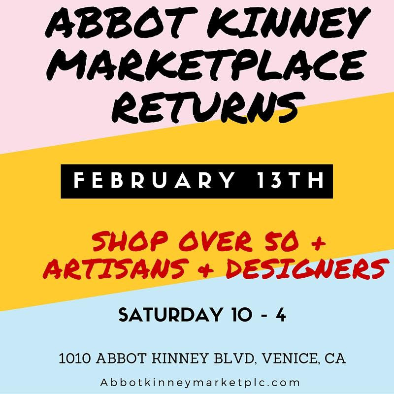 We Will Be @ Abbot Kinney Marketplace on February 13th!!!!