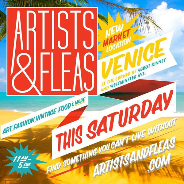 We will be @ Artists & Fleas in Venice on April 2nd!!!!