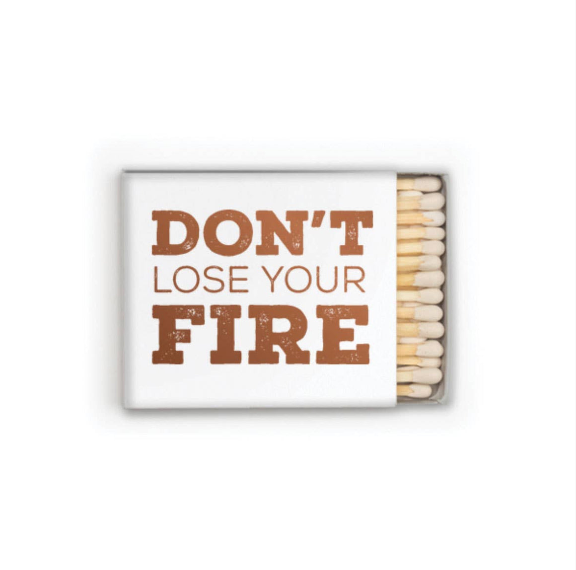 Don't Lose Your Fire Matches